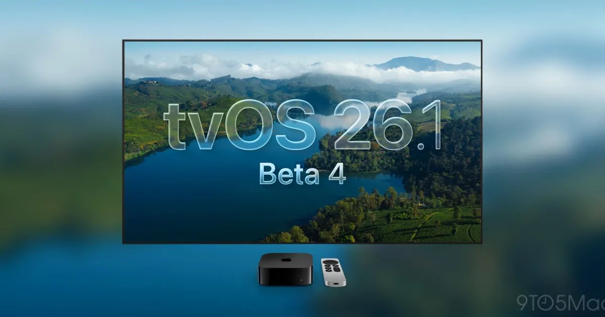 أصدرت Apple الإصدار التجريبي الرابع من نظام التشغيل tvOS 26.1 وwatchOS 26.1 والمزيد