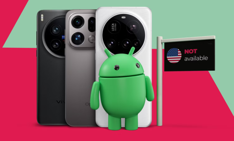 أفضل هواتف Android لا تصل أبدًا إلى الولايات المتحدة