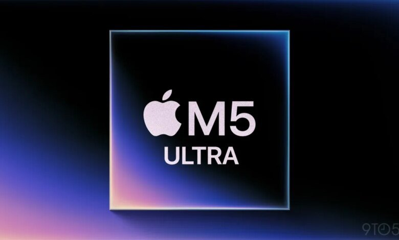ستأتي شريحة M5 Ultra إلى أجهزة Mac العام المقبل وفقًا للتقرير